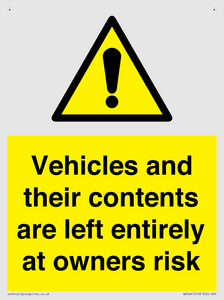 Vehicles and their contents are left entirely at owners risk